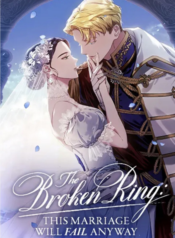 The Broken Ring – This Marriage Will Fail Anyway ปลายทางวิวาห์นี้มีแต่ล่ม