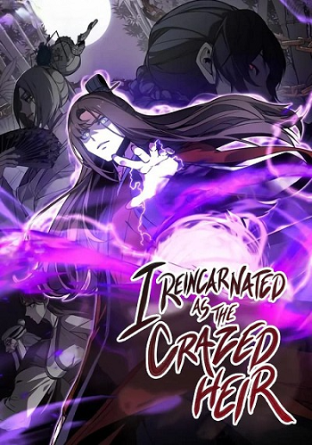 I Reincarnated As The Crazed Heir