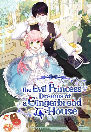 The Evil Princess Dreams of a Gingerbread House องค์หญิงตัวร้ายขออยู่ในบ้านขนม