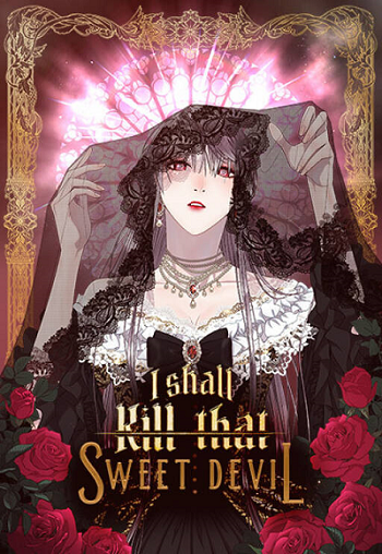I Shall Kill That Sweet Devil เจ้าสารเลวที่แสนดีนั่น ต้องโดนฉันหักคอ
